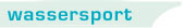Wassersport